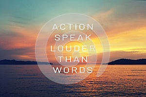 Life inspirational quotes - Action speak louder than words photo