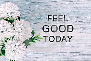 Inspirational Quotes - Feel good today. Retro style