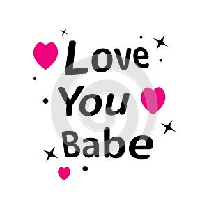 inspirational quotes of i love you babe lettering isolated on white background