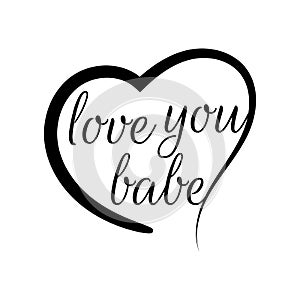 inspirational quotes of i love you babe lettering isolated on white background