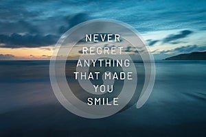 Life Inspirational quotes - Never regret anything that made you smile photo