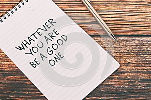 Inspirational Quotes on Note Pad - Whatever you are be a good one. Retro Style