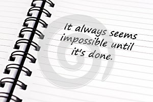 Inspirational Quotes - It always seem Impossible until it`s done
