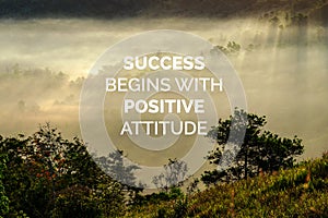 Inspirational quotes - Success begins with positive attitude