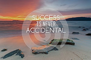 Inspirational quotes - success is never accidental