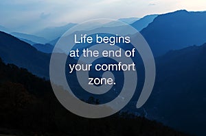 Inspirational quotes text - Life begins at the end of your comfort zone