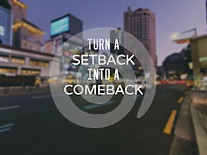 Inspirational quotes - Turn a setback into a comeback