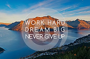 Life quotes - Work hard, dream big, never give up photo