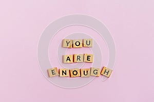 Inspirational quotes - You are enough