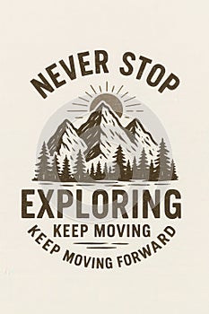 Never Stop Exploring Mountain Adventure Poster