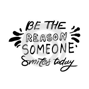 Inspirational words, Be the reason someone smiles today