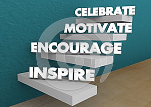 Inspire Encourage Motivate Celebrate Steps Stairs 3d Illustration
