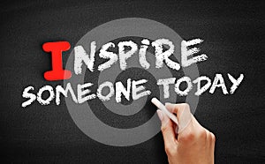 Inspire Someone Today text on blackboard