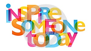 INSPIRE SOMEONE TODAY typography banner