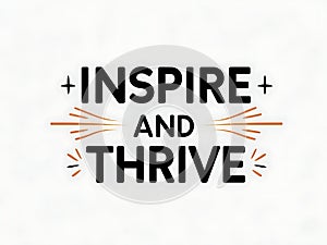 Inspire and Thrive Motivational Phrase Graphic Design