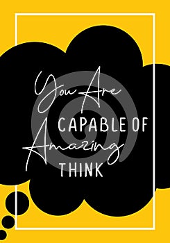 Inspiring Creative Motivation, You are capable of amazing think, Quote Poster Template. Typography Banner Design Concept. Vintage