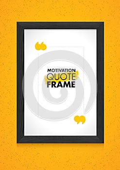 Inspiring Motivation Quote Frame. Vector Typography Banner Design Concept