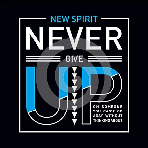 Inspiring motivation quote new spirit . Vector typography poster and t-shirt