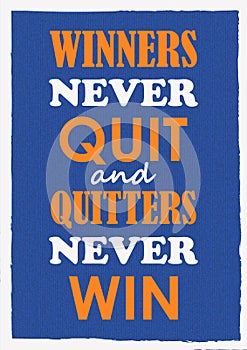 Inspiring motivation quote Winners never quit and quitters never win Vector poster