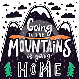 Inspiring mountain quote. Hand drawn mountains lettering, vintage camping adventure inspirational quotation emblem