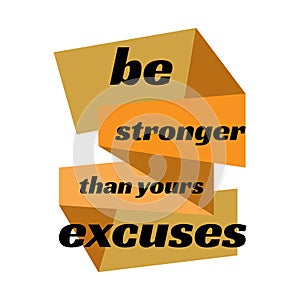 Inspiring positive quotes be stronger than yours excuses motivation quote symbol vecto