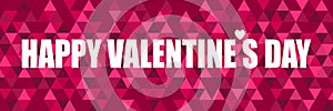 Inspiring quote with the word Happy Valentines day on an abstract background with colorful triangles. For header, card, invitation