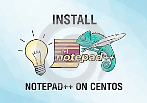 Install notepad on centos with a lightbulb and chameleon illustration