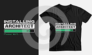 Installing Architect Please Wait,Gift funny T-Shirt