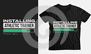 Installing Athletic Trainer Please Wait, Athletic Gift funny T-Shirt design