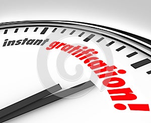 Instant Gratification Clock Fast Immediate Satisfaction Time