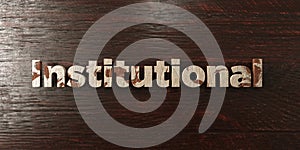 Institutional - grungy wooden headline on Maple - 3D rendered royalty free stock image