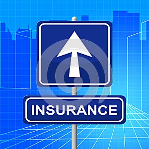 Insurance Sign Represents Display Insure And Coverage