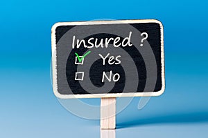 Insured - Yes or no. Question about insurance - Are you covered