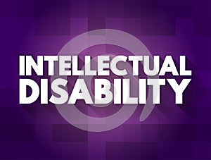 Intellectual disability - generalized neurodevelopmental disorder, text concept for presentations and reports