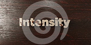 Intensity - grungy wooden headline on Maple - 3D rendered royalty free stock image