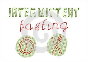 Intermittent fasting hand drawn slogan.