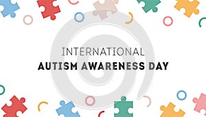 International Autism Awareness Day Banner. Frame from colorful puzzle pieces. Border with Jigsaw mosaic as symbol of