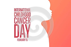 International Childhood Cancer Day. February 15. Holiday concept. Template for background, banner, card, poster with