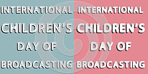 International Children`s Day of Broadcasting
