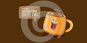 International coffee day horzontal banner with cute orange coffee cup character and greeting text isolated on orange