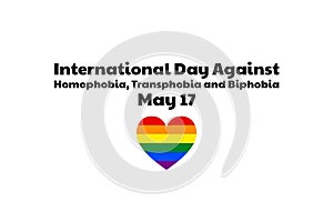 The International Day Against Homophobia, Transphobia and Biphobia. May 17. IDAHOT. Holiday concept. Template for