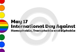 The International Day Against Homophobia, Transphobia and Biphobia. May 17. IDAHOT. Holiday concept. Template for