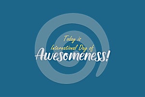 International day of Awesomeness typography vector design. Social media post, poster, banner and background photo