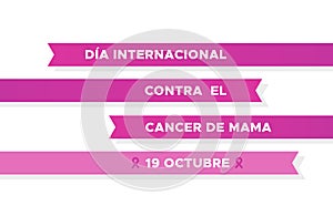 International Day of Breast Cancer in Spanish. Dia internacional contra el cancer de mama. Pink ribbons. Vector illustration, flat photo
