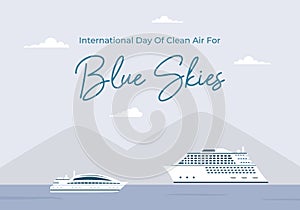 International day of clean air for blue skies with big ships and mountain on blue white background