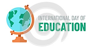 International Day of Education with Globe. Festive Event. Planet Earth. School subject, Geography lesson. Knowledge