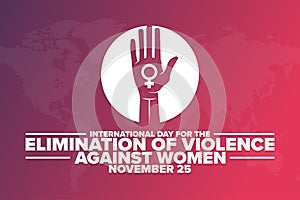 International Day for the Elimination of Violence Against Women. November 25. Holiday concept. Template for background