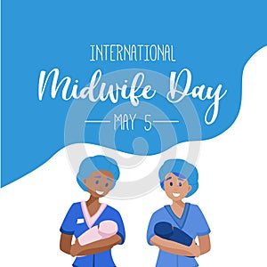 International day of the Midwives observed each year on May 5, A midwife is a health professional who cares for mothers