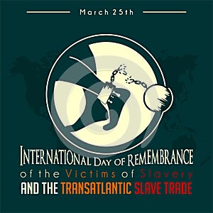 International Day of Remembrance of the Victims of Slavery and the Transatlantic Slave Trade