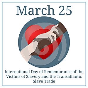 International Day of Remembrance for the Victims of Slavery and the Transatlantic Slave Trade. March 25. March Calendar. Vector.